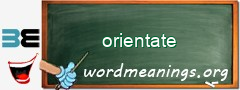 WordMeaning blackboard for orientate